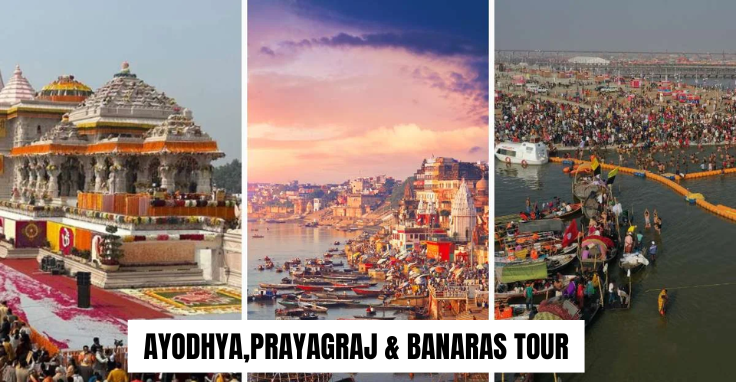 Ayodhya,Prayagraj & Banaras Tour